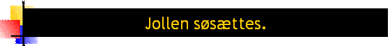 Jollen søsættes
